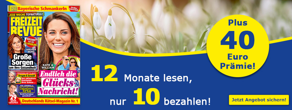 FREIZEIT REVUE - 12 Monate lesen, nur 10 bezahlen